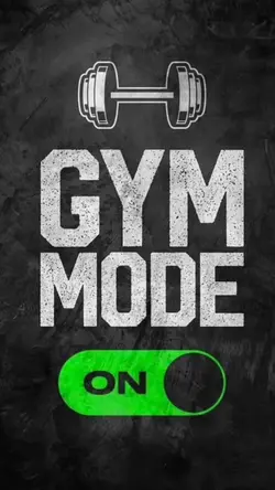 GYM MODE ON