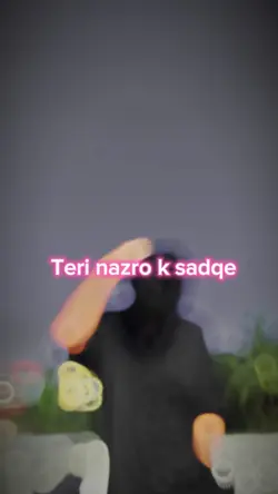 Teri Nazro k Sadqe