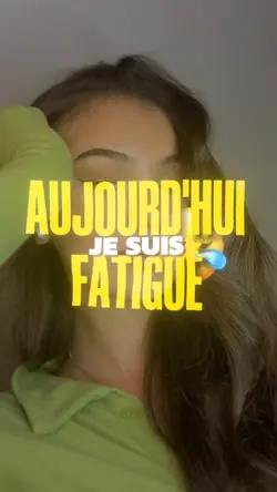 je suis fatiguée 