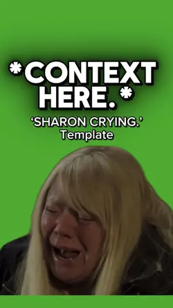‘SHARON CRYING.’ 