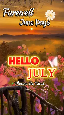 Bye June Hello July 