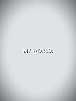 you world, my world 