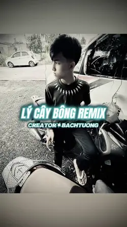 LÝ CÂY BÔNG REMIX