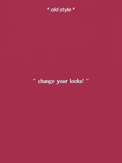 Change Your Looks. 