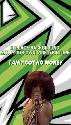 I aint got no money