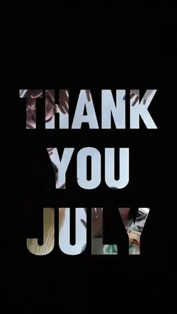 thank you july