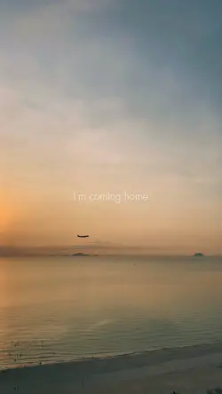 I’m coming home