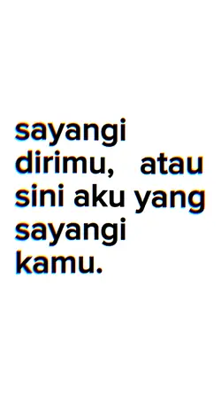 Sayangi dirimu atau 