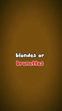 blondes or brunettes