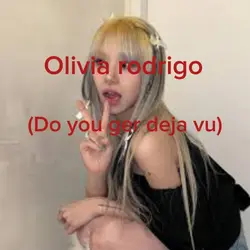 ¿Do you get deja vu?