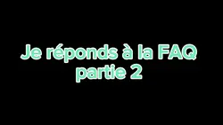FAQ partie 2 