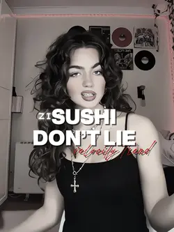 Sushi don’t lie