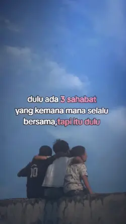 dulu sahabatan