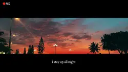 I stay up all night.
