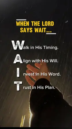 God says wait. 