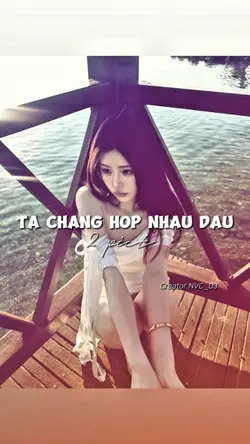 Ta Chẳng Hợp Nhau Đa