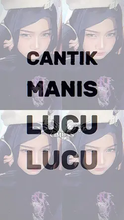 CANTIK MANIS LUCU