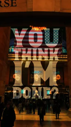 YOU THINK I'M DONE?