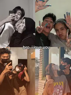 bro i love you