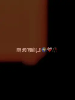 My Everything..!!🌍❤️‍🩹🥀