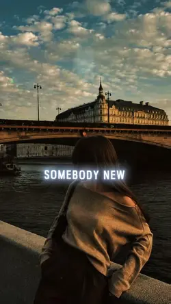 Somebody new