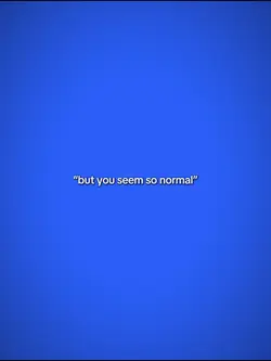 ButYouSeemSoNormal