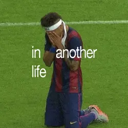 In another life