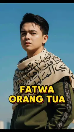 FATWA ORANG TUA