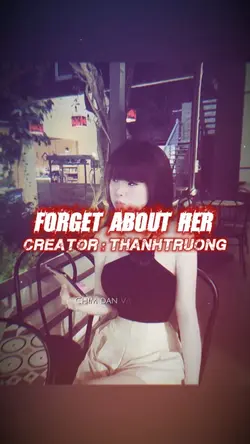 FORGET ABOUT HER 