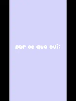 par ce que oui 
