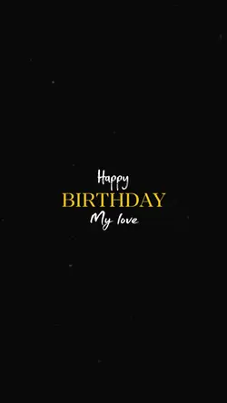 birthday my love
