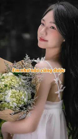 Em như nào cũng được