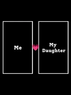 me and my daughter 