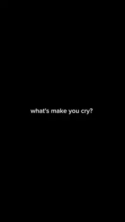 what make u cry