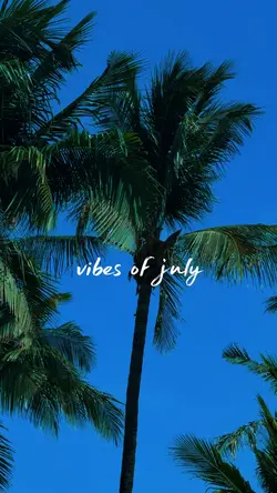 July vibes 