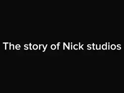Nick studio story