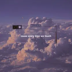 cause every time we