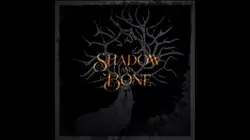 SHADOW AND BONE 🦌