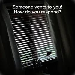 Some1 vents 2 u