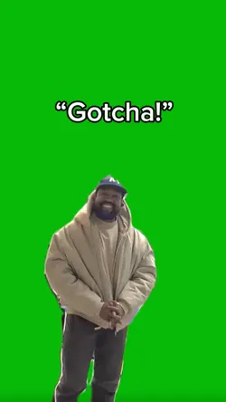 Gotcha!