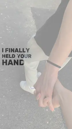 Finally, I held your