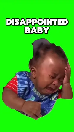 DISAPPOINTED BABY