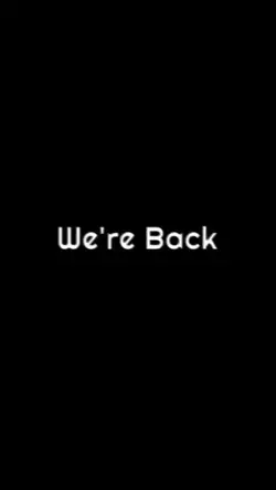we're back