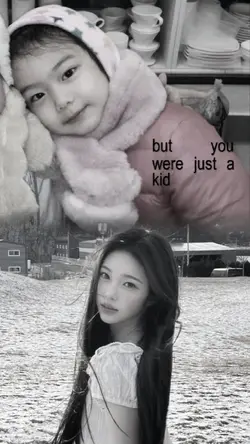 but you just a kid