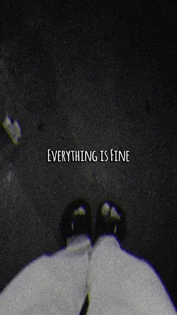 Everything is Fine