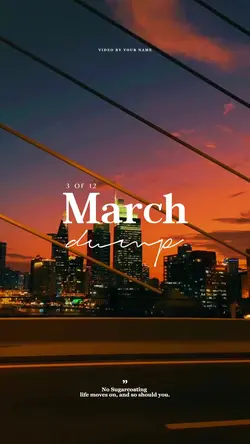 March Dump | Estetik