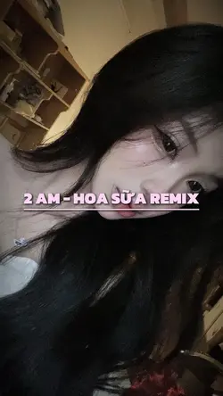 2 AM - Hoa Sữa Remix