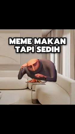 MEME MAKAN SEDIH