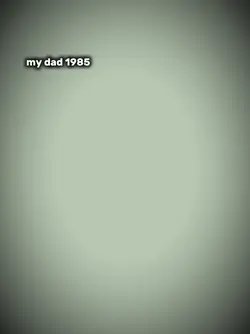 my dad 1985