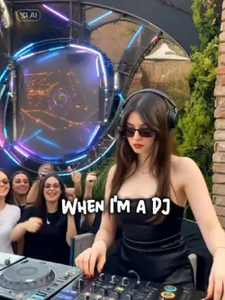 When I'm a DJ